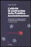 L' attivit?di contracting della pubblica amministrazione. Una sfida per il manager pubblico, tra discrezionalit?amministrativa e vincoli normativi